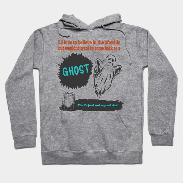 Afterlife but no ghost. That's just not a good deal. Hoodie by DnJ Designs